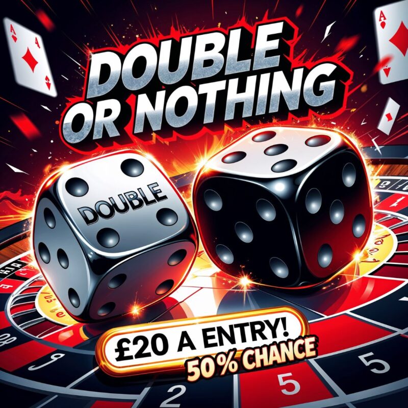 DOUBLE OR NOTHING 50% OF TICKETS ARE WINS